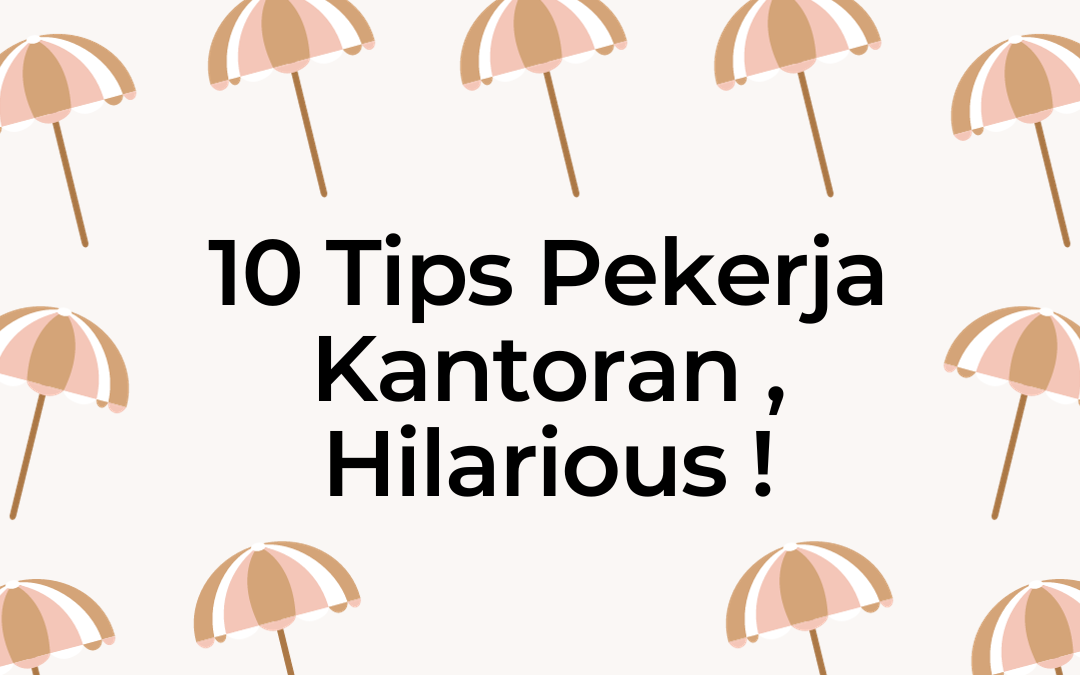 10 Tips Bermanfaat untuk Pekerja Kantoran