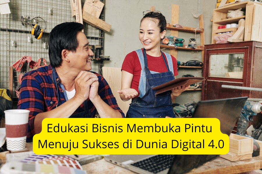 Edukasi Bisnis Membuka Pintu Menuju Sukses di Dunia Digital 4.0